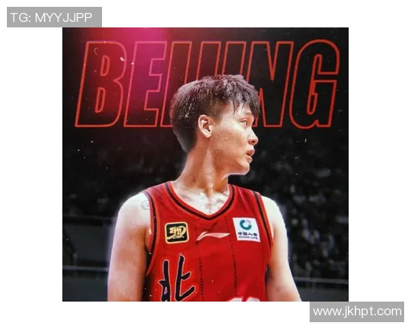 北京赵睿:从篮球新星到国家队核心的成长之路与未来展望 北京赵睿:从篮球新星到国家队核心的成长之路与未来展望